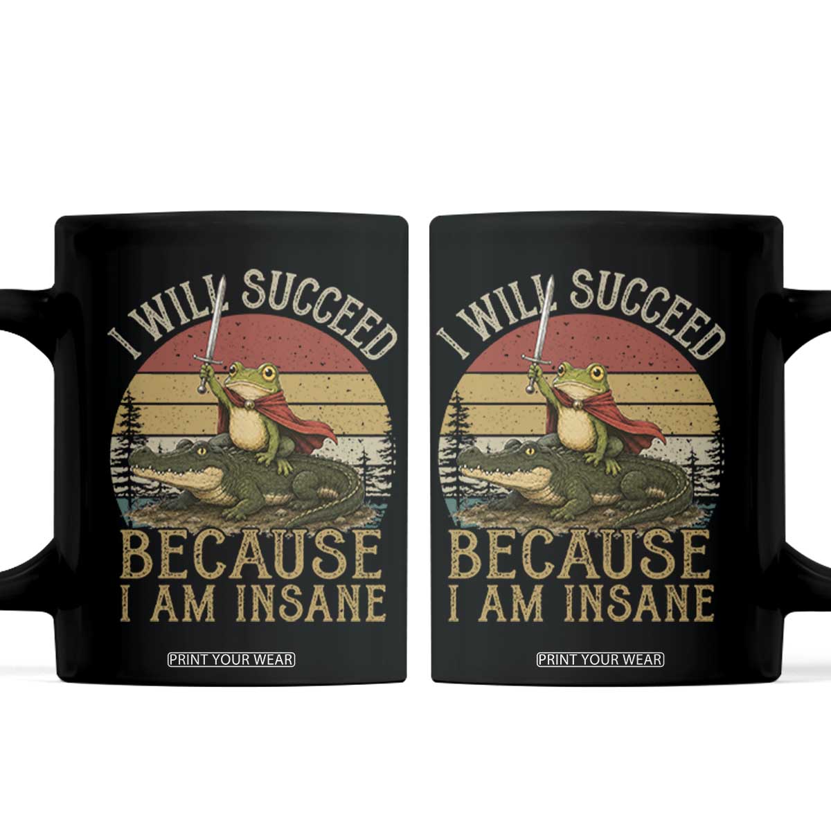 I Will Succeed Because I Am Insane Funny Frog Riding Alligator Coffee Mug TS11 Black Print Your Wear