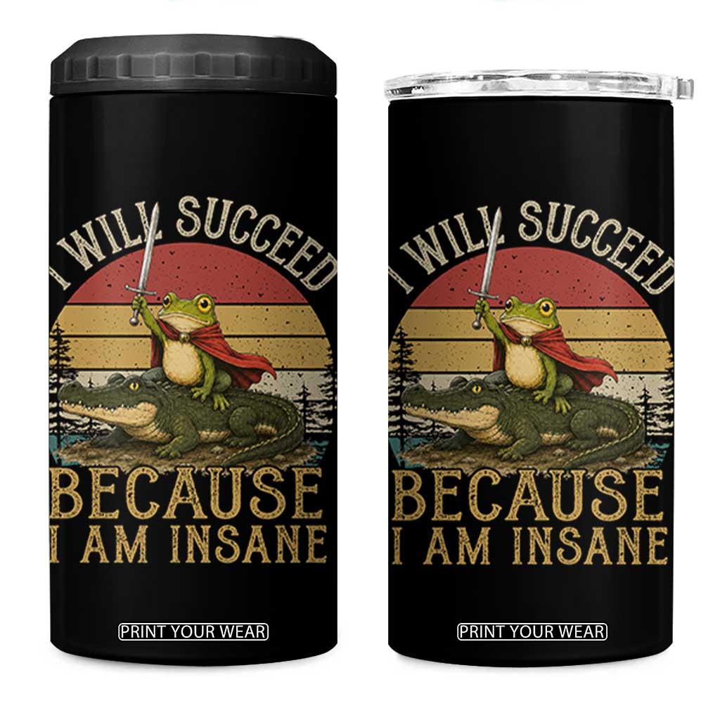 I Will Succeed Because I Am Insane Funny Frog Riding Alligator 4 in 1 Can Cooler Tumbler TS11 One Size: 16 oz Black Print Your Wear