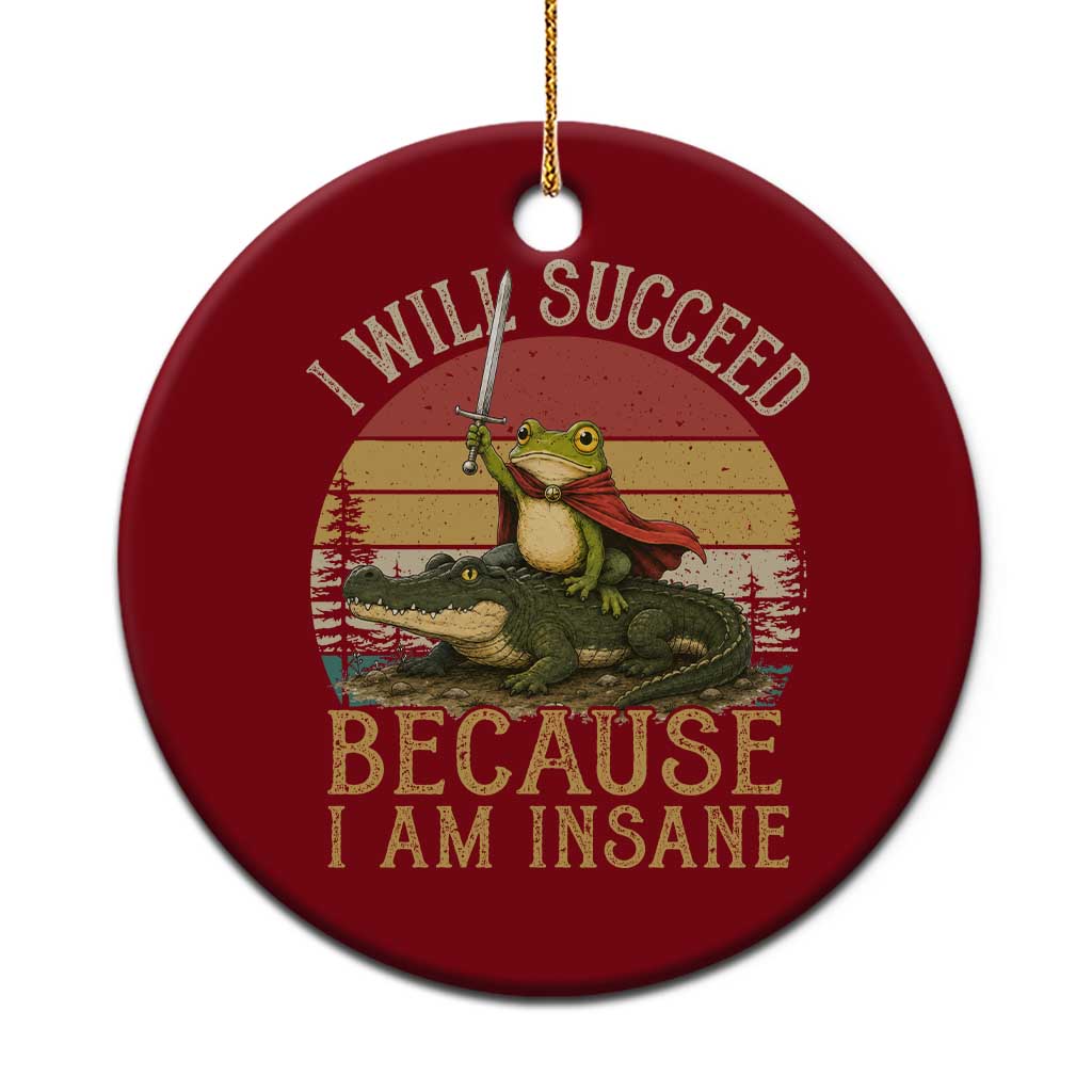 I Will Succeed Because I Am Insane Funny Frog Riding Alligator Ceramic Ornament