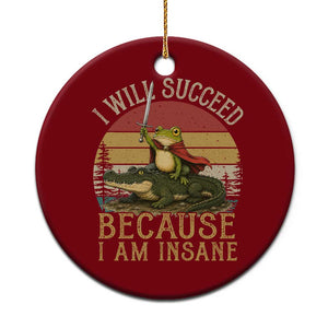 I Will Succeed Because I Am Insane Funny Frog Riding Alligator Ceramic Ornament