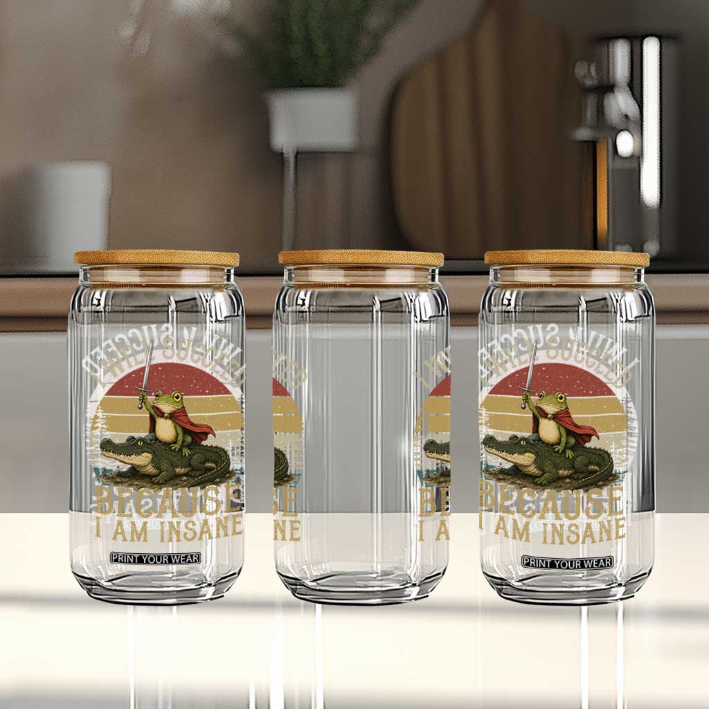I Will Succeed Because I Am Insane Funny Frog Riding Alligator Glass Can
