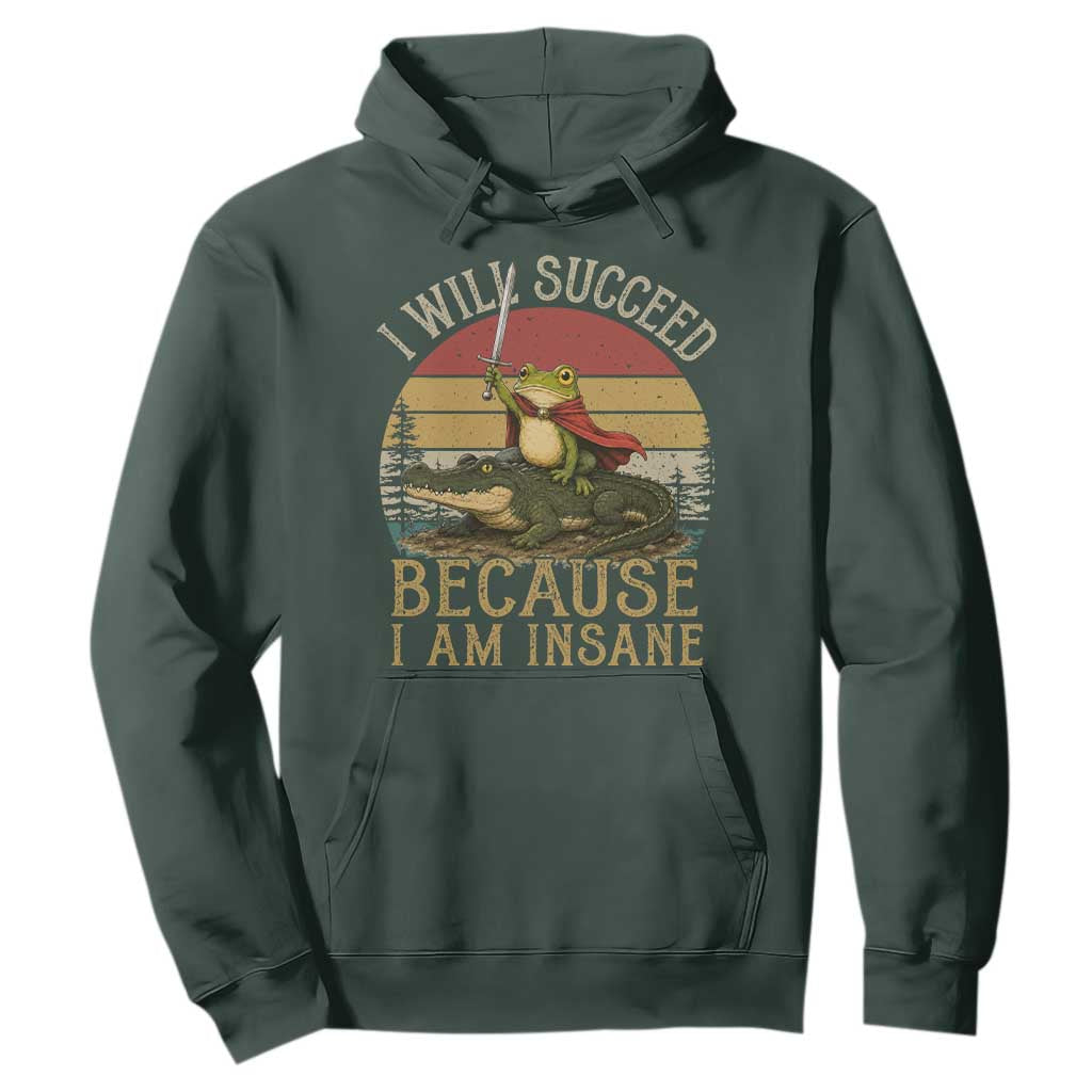 I Will Succeed Because I Am Insane Funny Frog Riding Alligator Hoodie