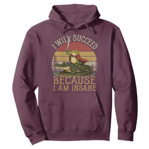 I Will Succeed Because I Am Insane Funny Frog Riding Alligator Hoodie