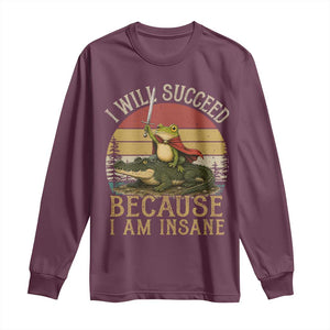 I Will Succeed Because I Am Insane Funny Frog Riding Alligator Long Sleeve Shirt