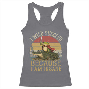 I Will Succeed Because I Am Insane Funny Frog Riding Alligator Racerback Tank Top