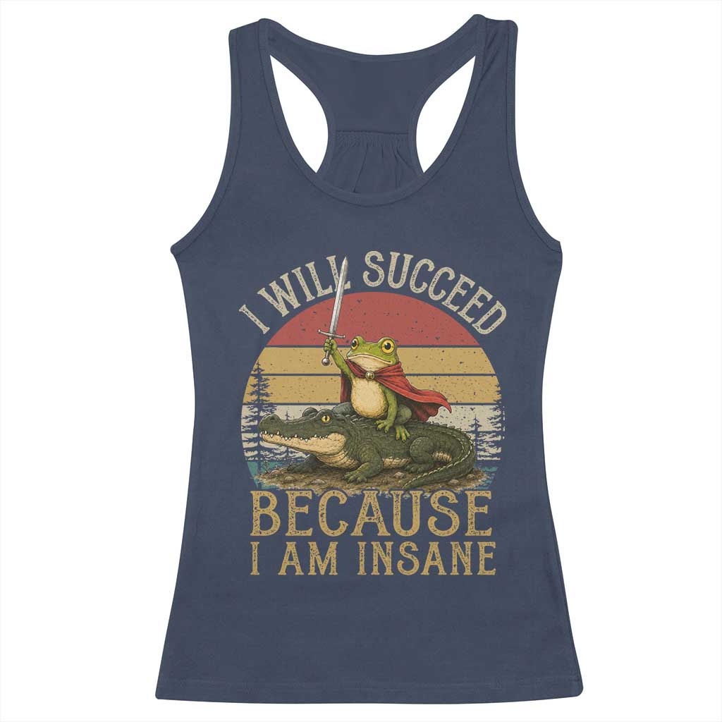 I Will Succeed Because I Am Insane Funny Frog Riding Alligator Racerback Tank Top