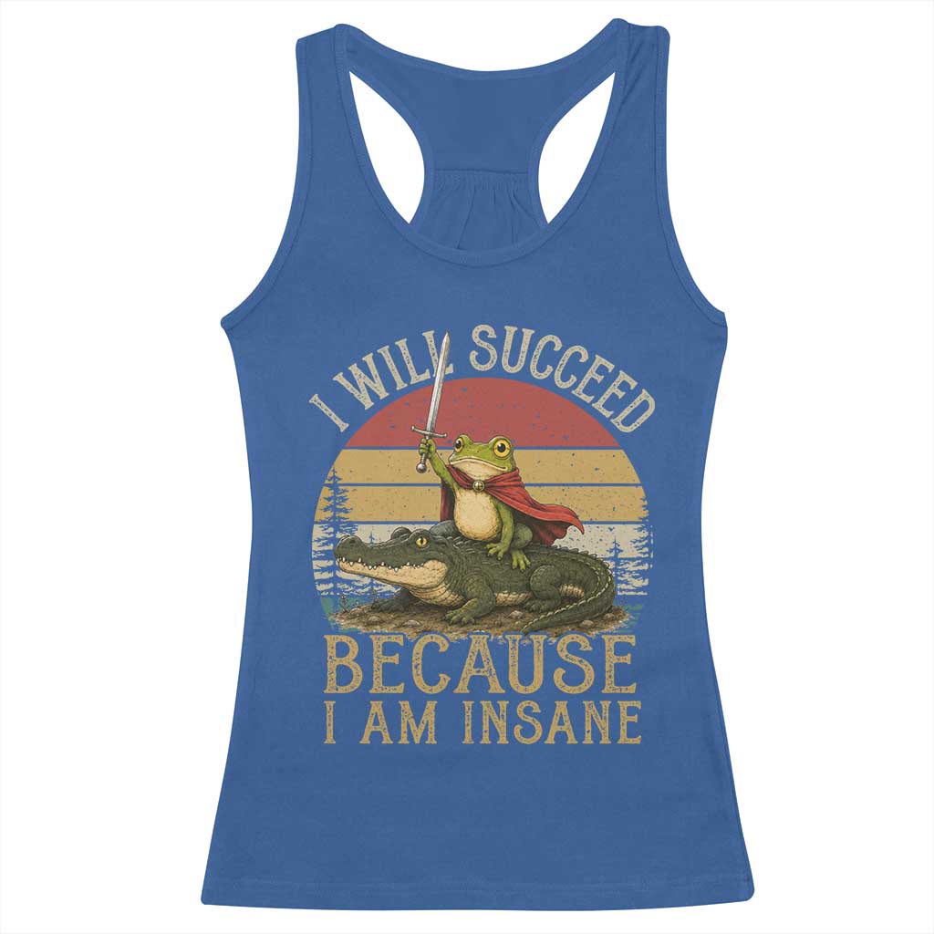 I Will Succeed Because I Am Insane Funny Frog Riding Alligator Racerback Tank Top