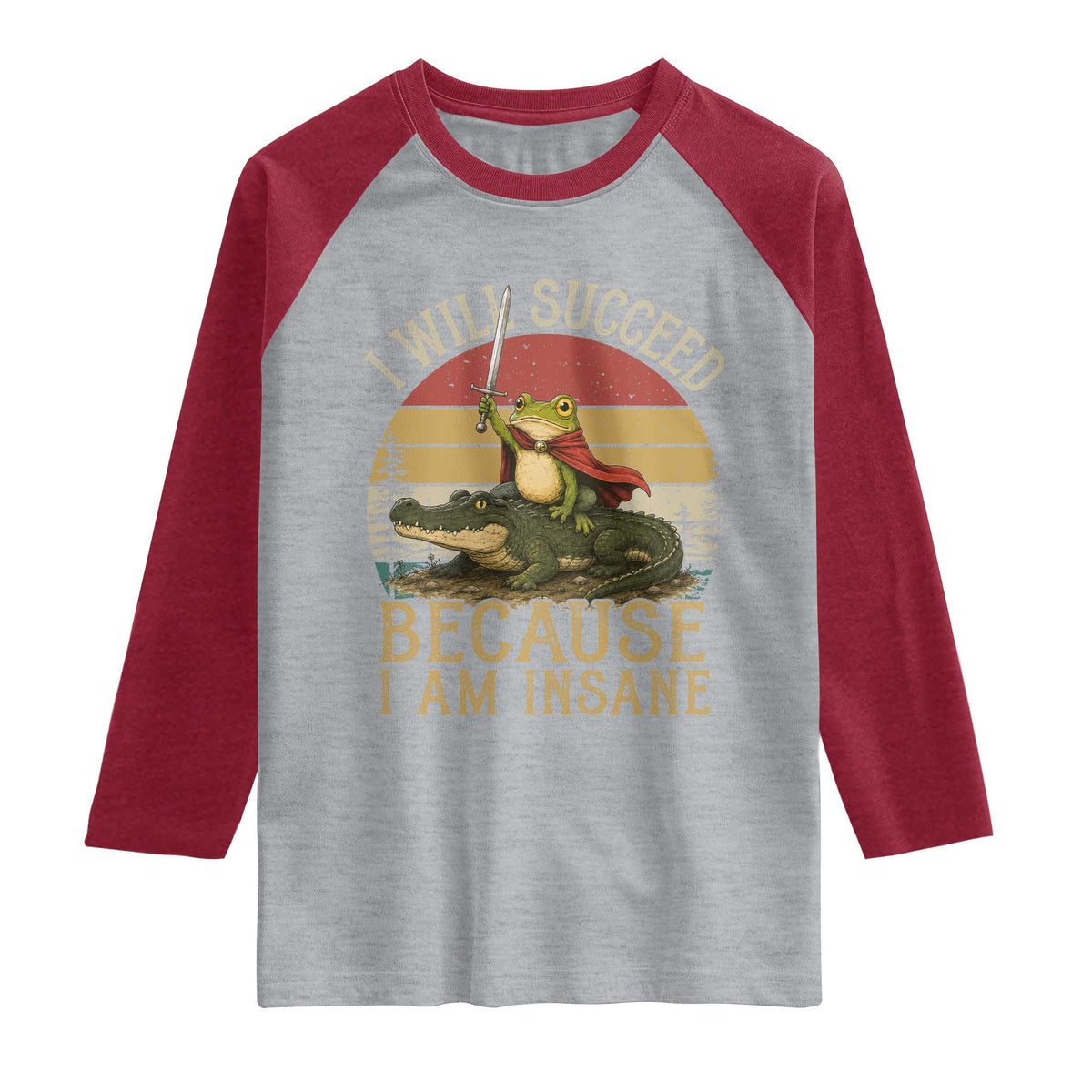 I Will Succeed Because I Am Insane Funny Frog Riding Alligator Raglan Shirt