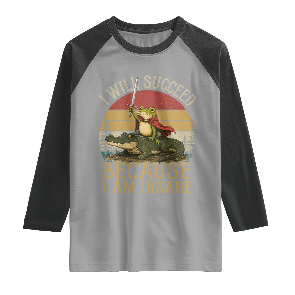 I Will Succeed Because I Am Insane Funny Frog Riding Alligator Raglan Shirt