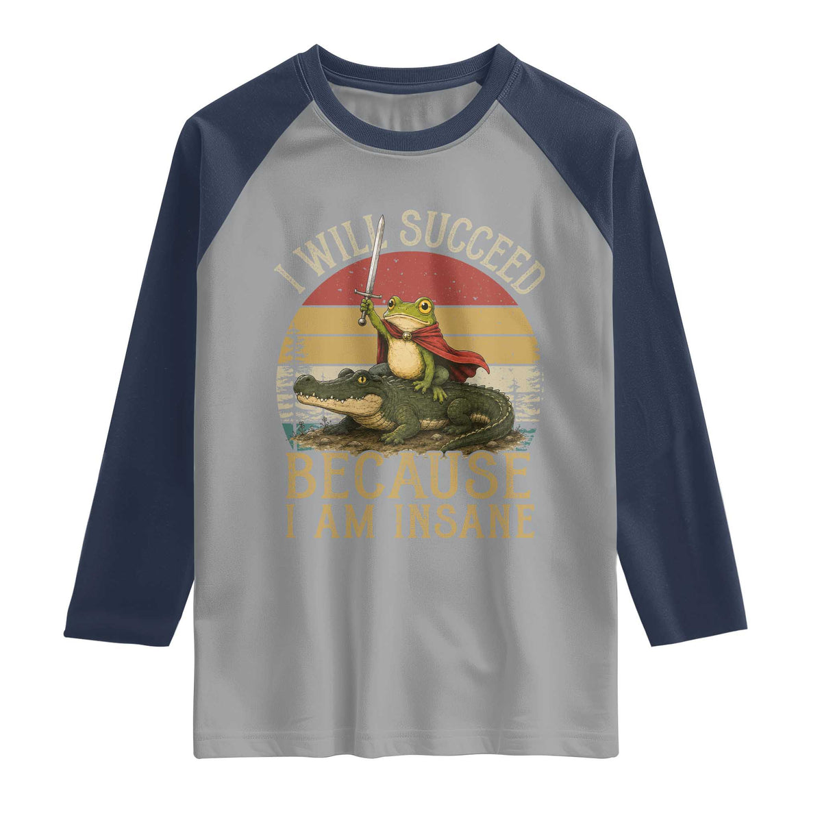 I Will Succeed Because I Am Insane Funny Frog Riding Alligator Raglan Shirt