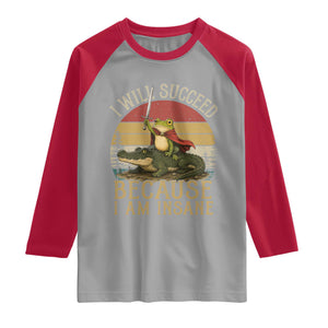 I Will Succeed Because I Am Insane Funny Frog Riding Alligator Raglan Shirt