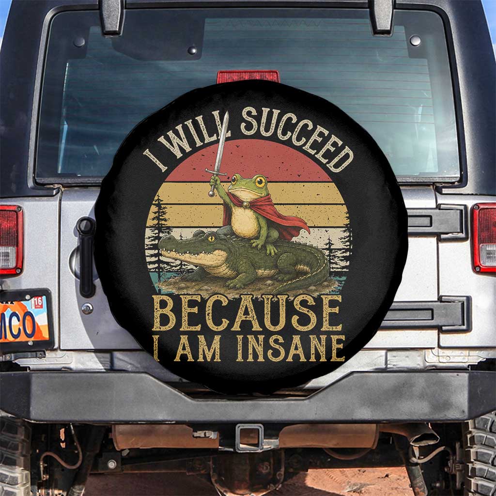 I Will Succeed Because I Am Insane Funny Frog Riding Alligator Spare Tire Cover TS11 No hole Black Print Your Wear