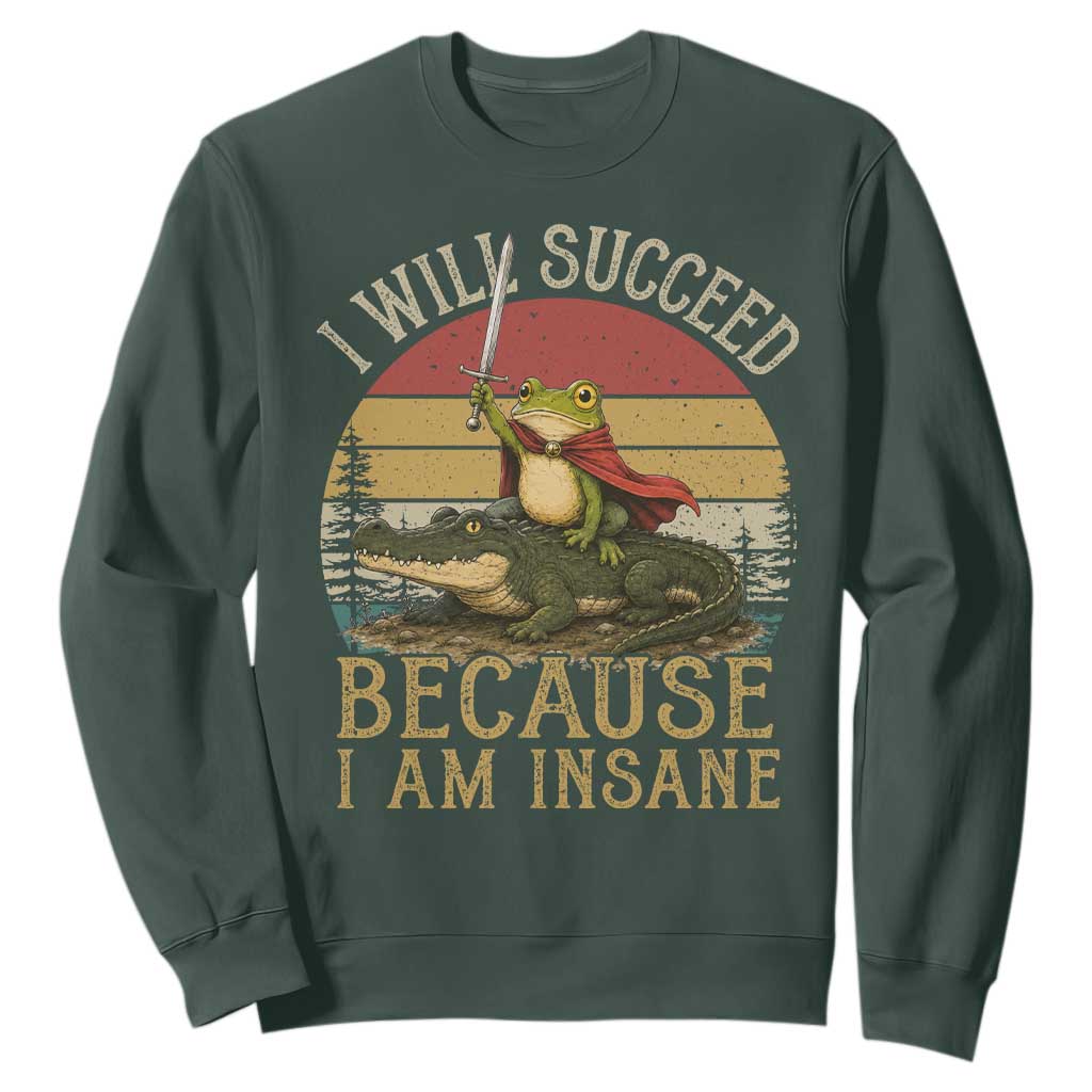 I Will Succeed Because I Am Insane Funny Frog Riding Alligator Sweatshirt
