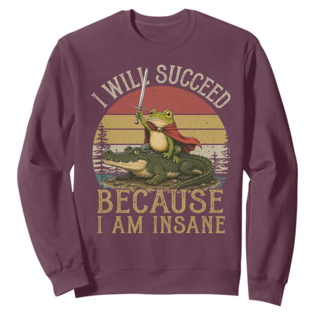 I Will Succeed Because I Am Insane Funny Frog Riding Alligator Sweatshirt