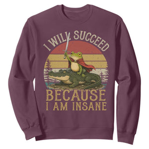 I Will Succeed Because I Am Insane Funny Frog Riding Alligator Sweatshirt