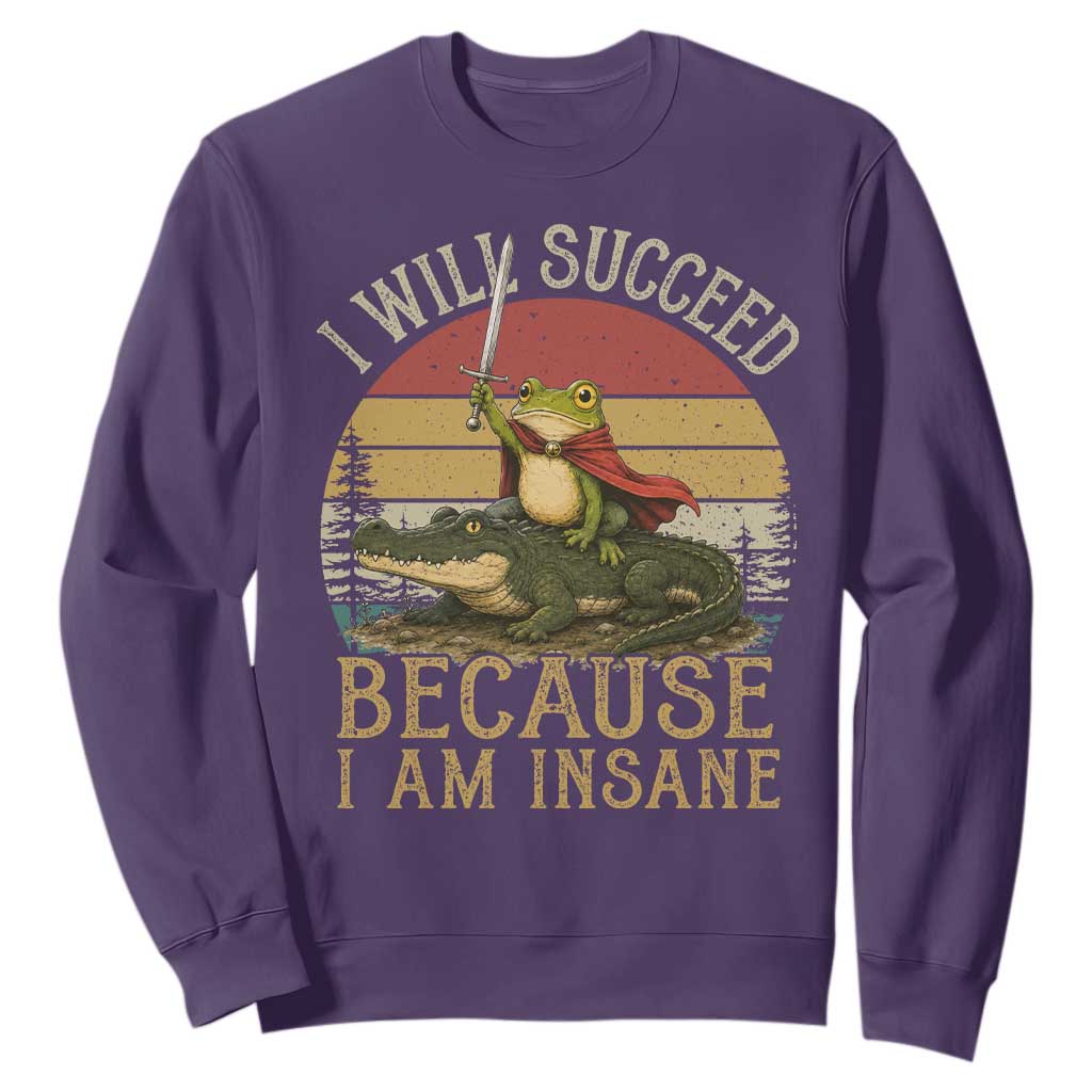 I Will Succeed Because I Am Insane Funny Frog Riding Alligator Sweatshirt
