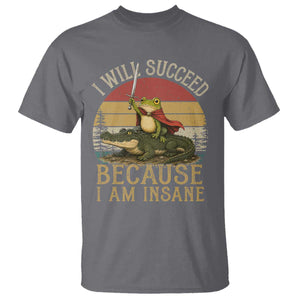 I Will Succeed Because I Am Insane Funny Frog Riding Alligator T Shirt