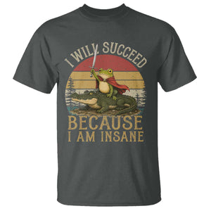 I Will Succeed Because I Am Insane Funny Frog Riding Alligator T Shirt