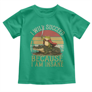 I Will Succeed Because I Am Insane Funny Frog Riding Alligator Toddler T Shirt