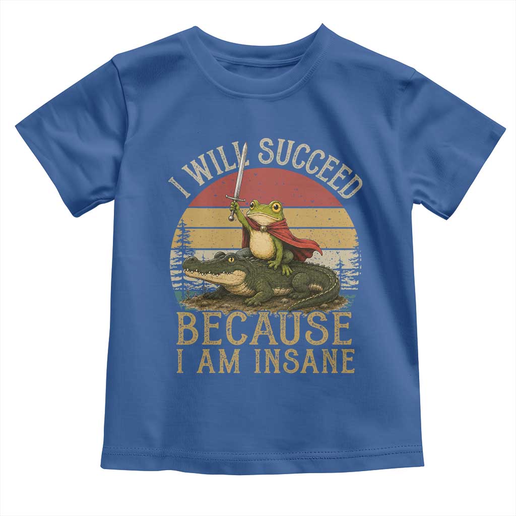 I Will Succeed Because I Am Insane Funny Frog Riding Alligator Toddler T Shirt