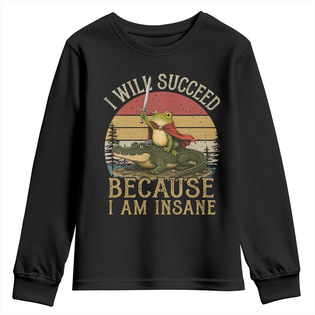 I Will Succeed Because I Am Insane Funny Frog Riding Alligator Youth Sweatshirt