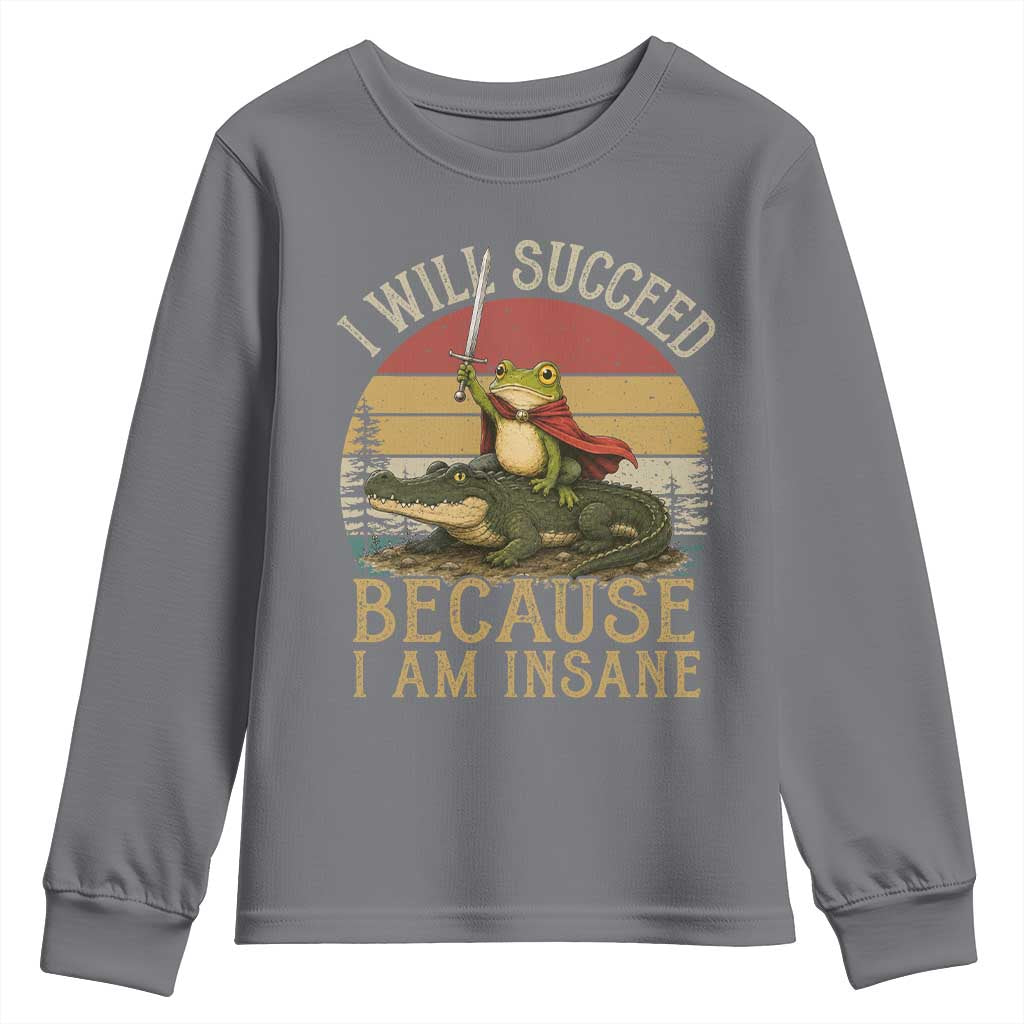I Will Succeed Because I Am Insane Funny Frog Riding Alligator Youth Sweatshirt