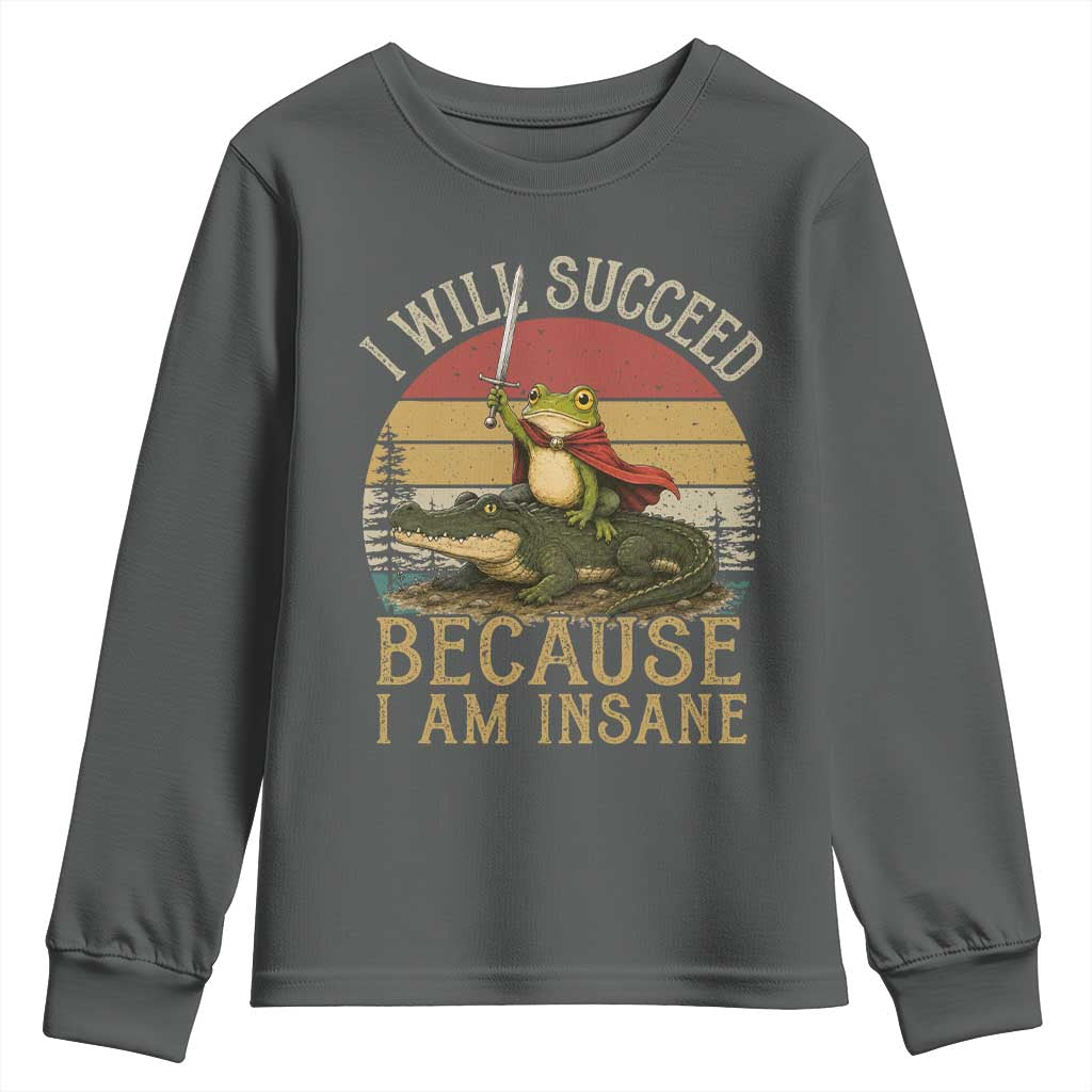 I Will Succeed Because I Am Insane Funny Frog Riding Alligator Youth Sweatshirt