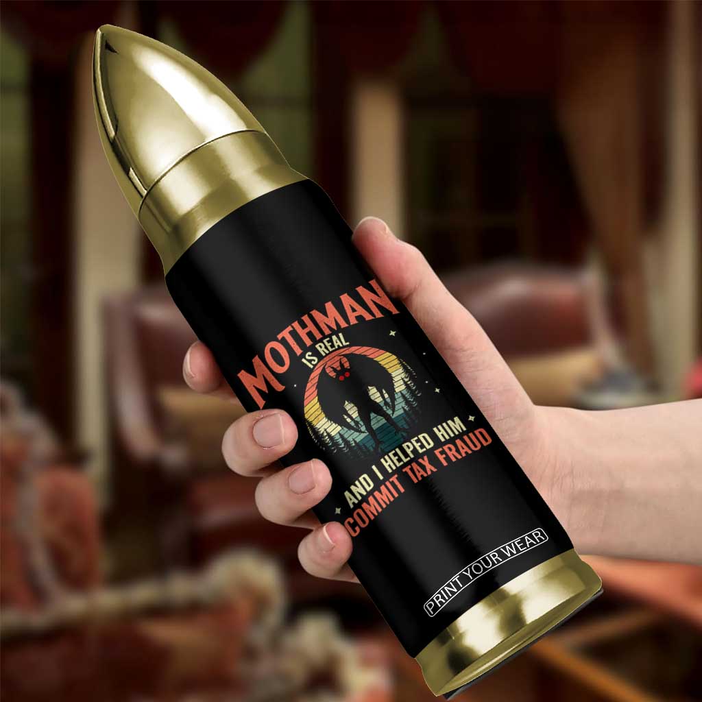 Funny Mothman Is Real And I Helped Him Commit Tax Fraud Bullet Tumbler Retro Cryptid Cryptozoology TS11 Print Your Wear