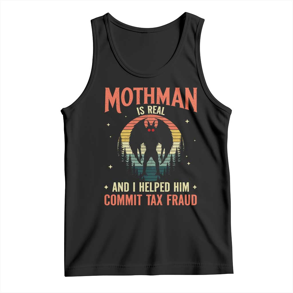 Funny Mothman Is Real And I Helped Him Commit Tax Fraud Tank Top Retro Cryptid Cryptozoology TS11 Black Print Your Wear