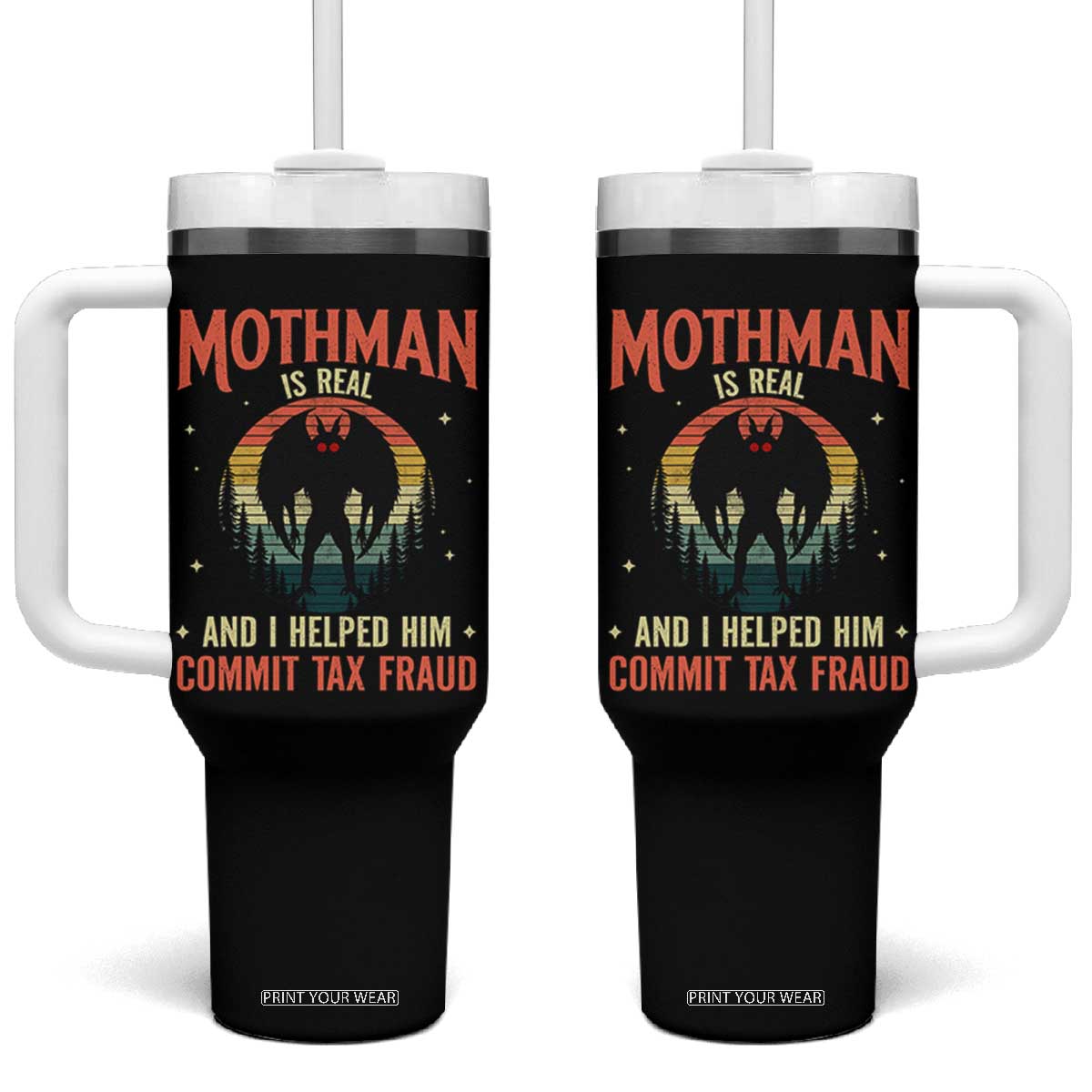 Funny Mothman Is Real And I Helped Him Commit Tax Fraud Tumbler With Handle Retro Cryptid Cryptozoology TS11 One Size: 40 oz Black Print Your Wear