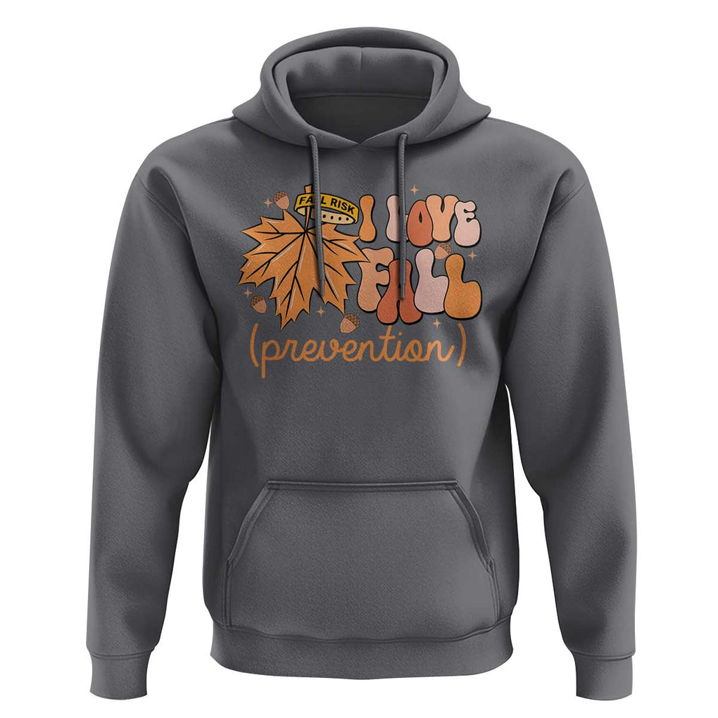 Fall Physical Therapy Hoodie I Love Fall Prevention Retro Groove Maple Leaf Nuts TS11 Charcoal Print Your Wear