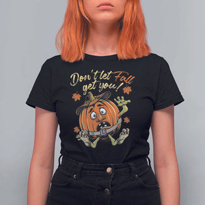 Funny Fall Physical Therapy T Shirt For Women Don't Let Fall Get You Pumpkin Safety Belt Maple Leaf TS11 Black Print Your Wear