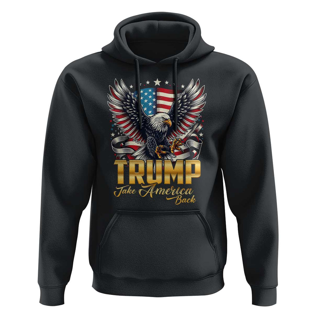 Trump Supporter Hoodie Take America Back Eagle Vintage American Flag Star TS11 Black Print Your Wear