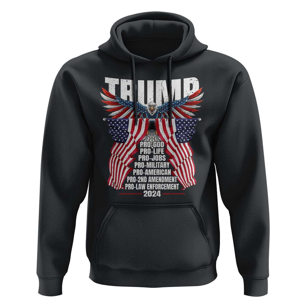 Trump Supporter Hoodie Pro God Pro Life Pro Jobs Pro Military Pro American 2024 Eagle American Flag TS11 Black Print Your Wear
