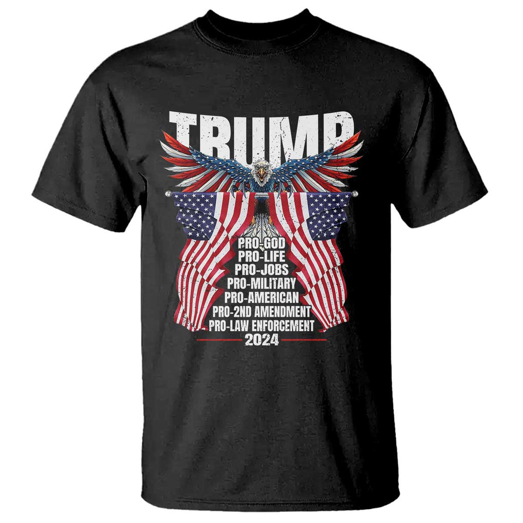 Trump Supporter T Shirt Pro God Pro Life Pro Jobs Pro Military Pro American 2024 Eagle American Flag TS11 Black Print Your Wear