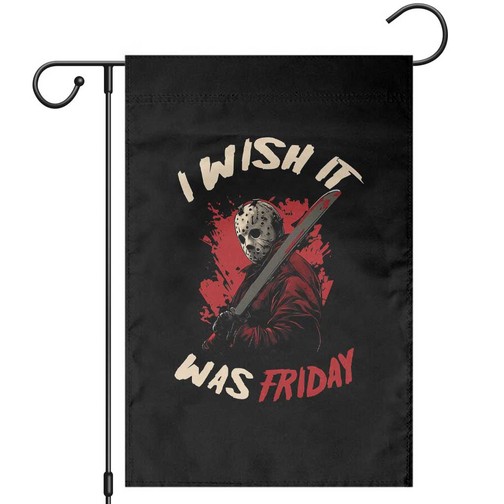 Funny Scary Halloween Slasher Garden Flag I Wish It Was Friday TS11 Black Print Your Wear