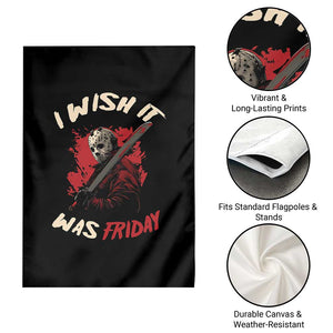 Funny Scary Halloween Slasher Garden Flag I Wish It Was Friday TS11 Print Your Wear