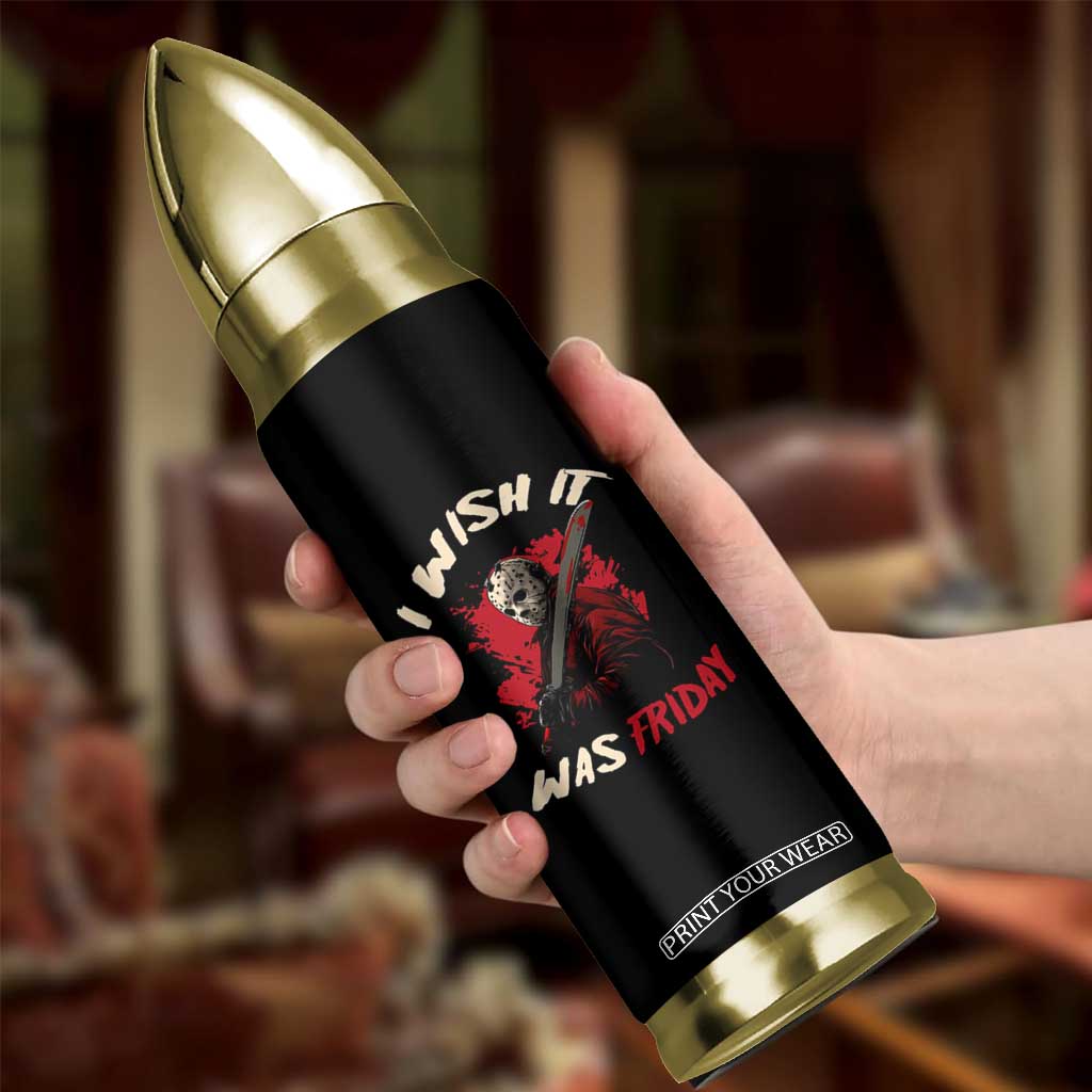 Funny Scary Halloween Slasher Bullet Tumbler I Wish It Was Friday TS11 Print Your Wear