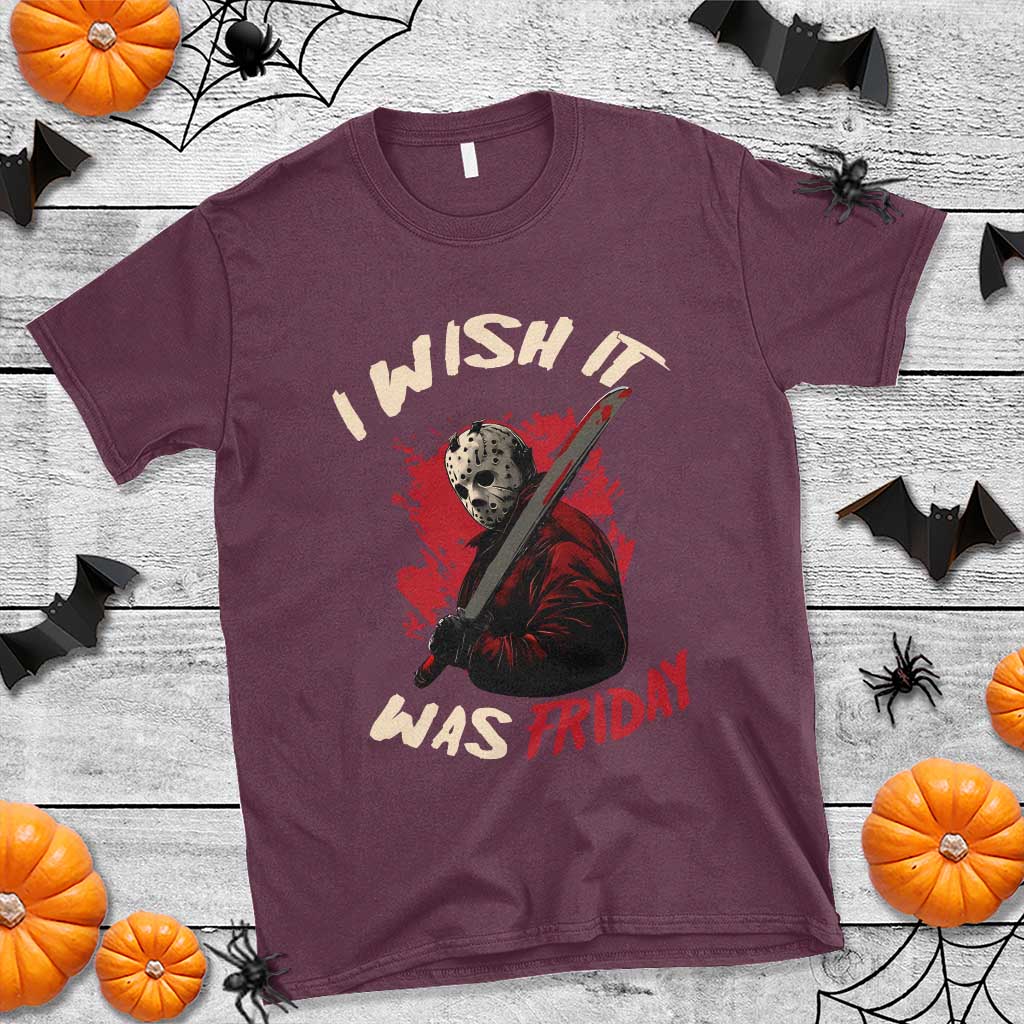 Funny Scary Halloween Slasher T Shirt I Wish It Was Friday TS11 Maroon Print Your Wear