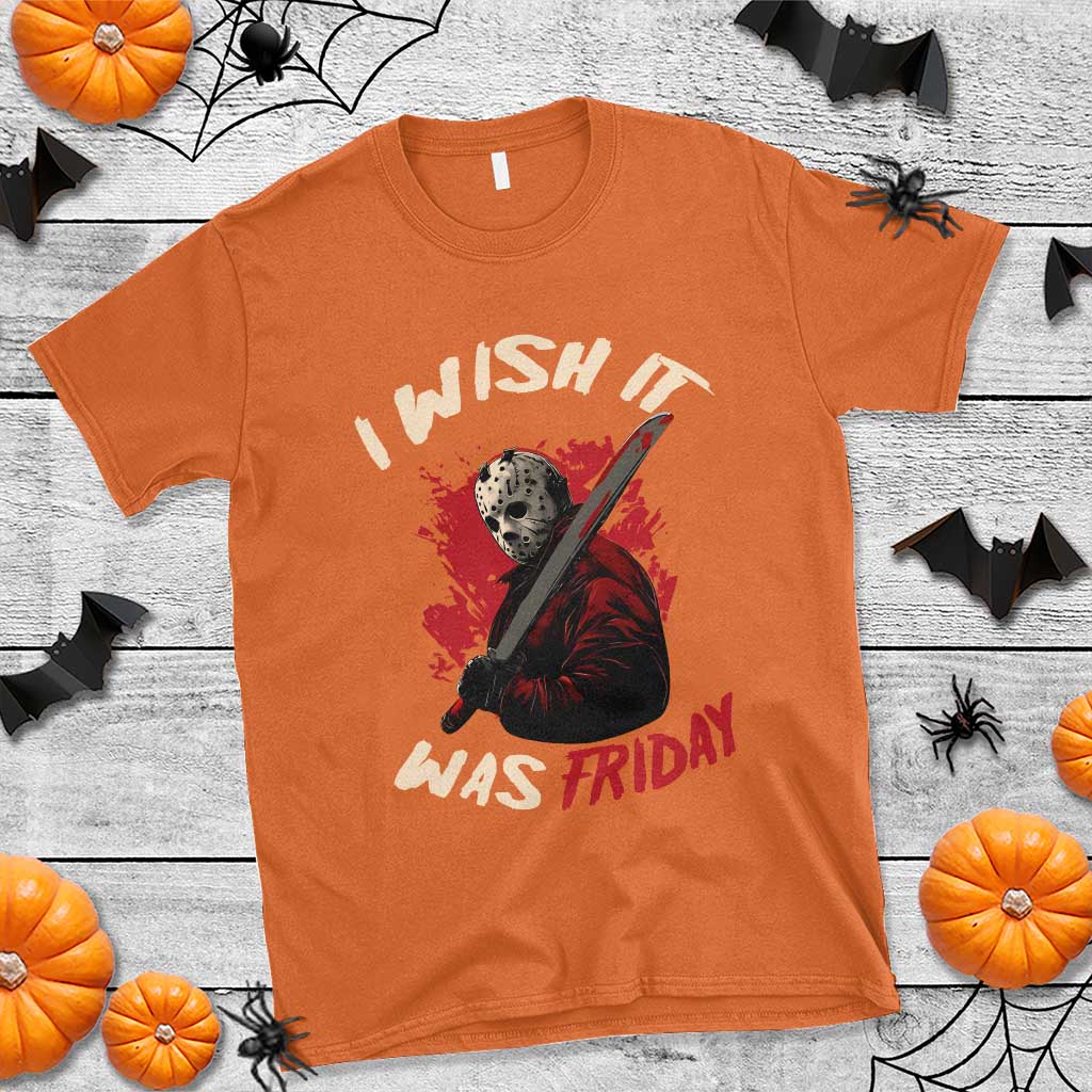 Funny Scary Halloween Slasher T Shirt I Wish It Was Friday TS11 Orange Print Your Wear