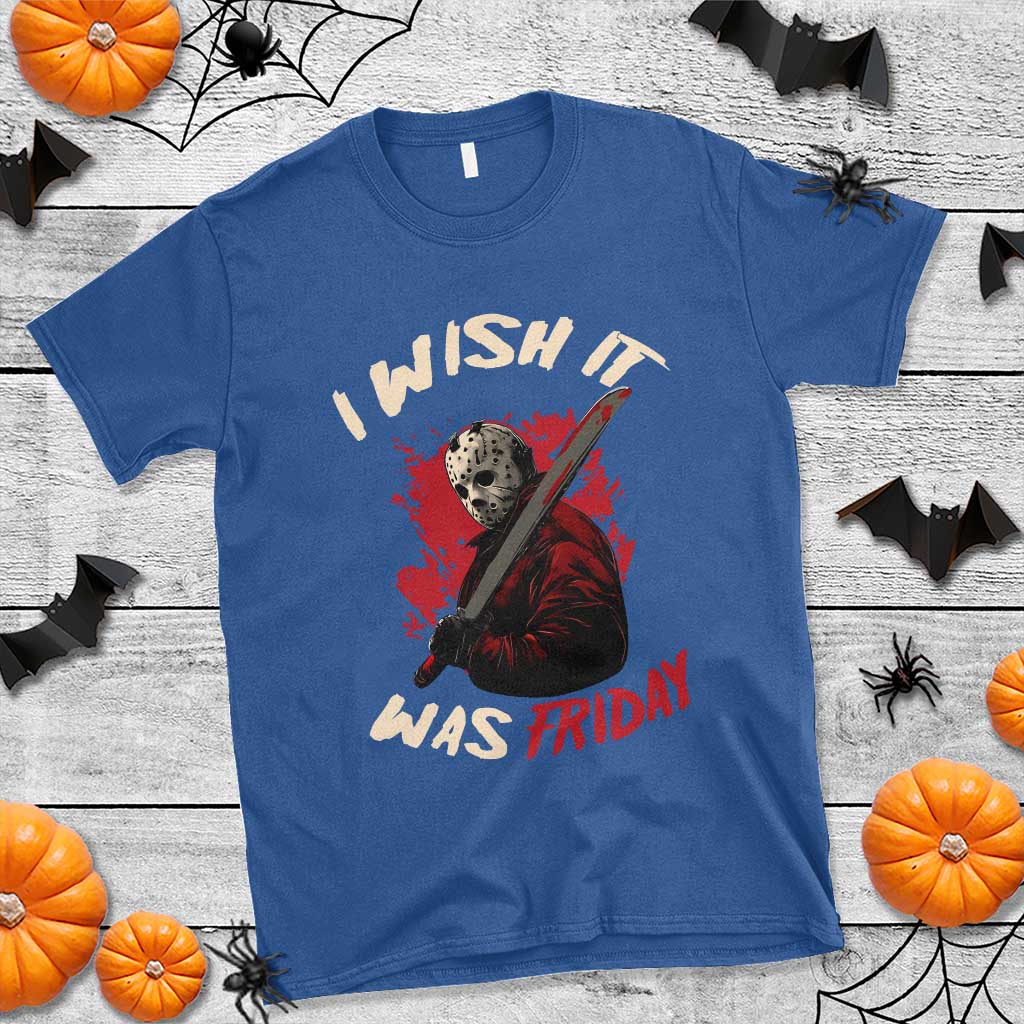 Funny Scary Halloween Slasher T Shirt I Wish It Was Friday TS11 Royal Blue Print Your Wear