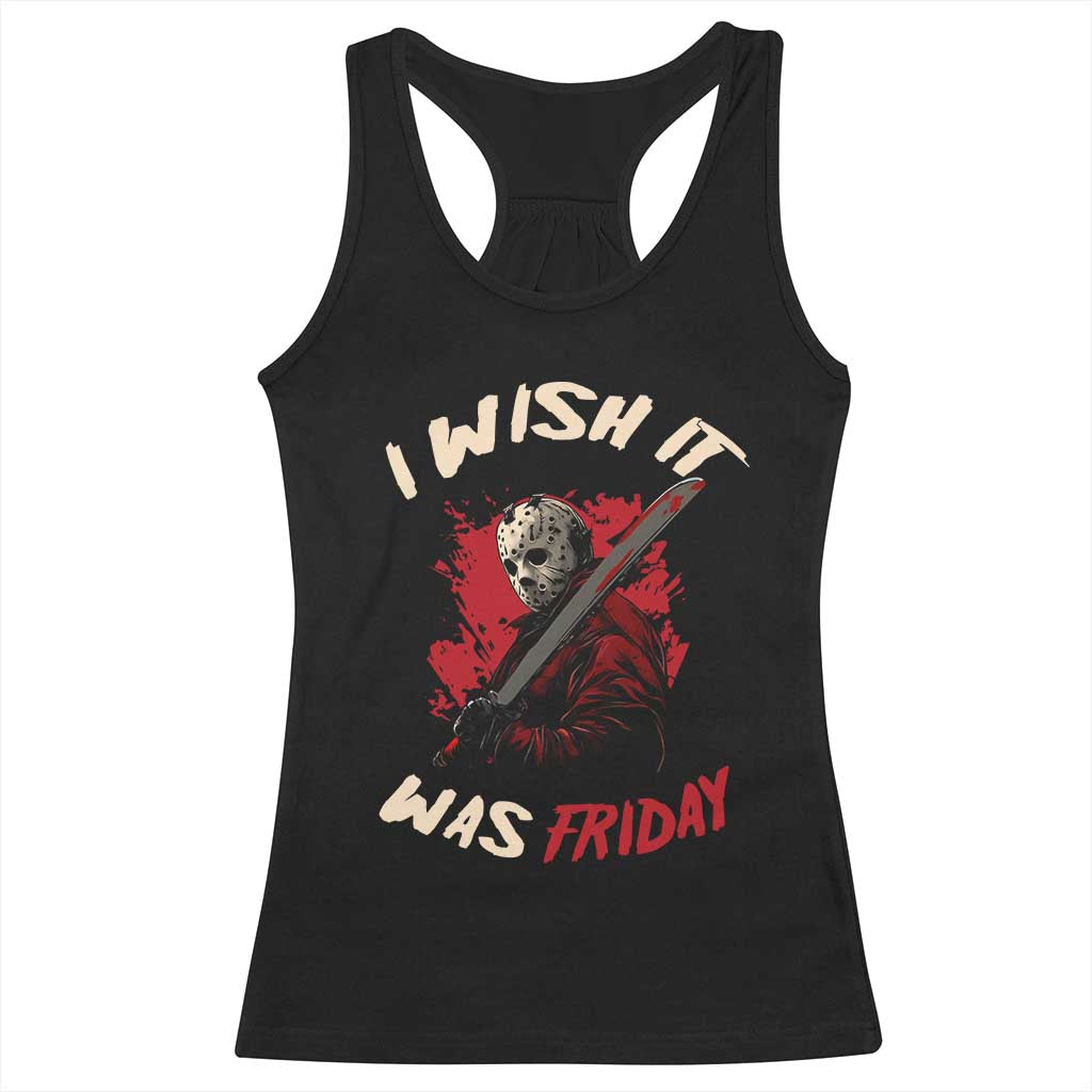 Funny Scary Halloween Slasher Racerback Tank Top I Wish It Was Friday TS11 Black Print Your Wear