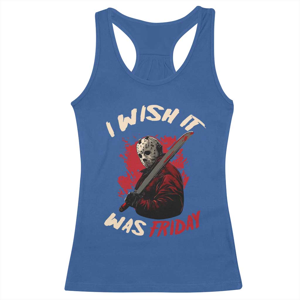 Funny Scary Halloween Slasher Racerback Tank Top I Wish It Was Friday TS11 Royal Blue Print Your Wear
