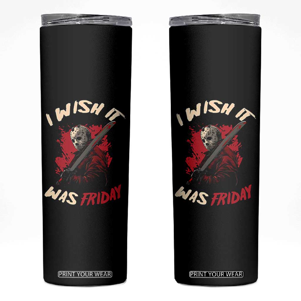 Funny Scary Halloween Slasher Skinny Tumbler I Wish It Was Friday TS11 Black Print Your Wear