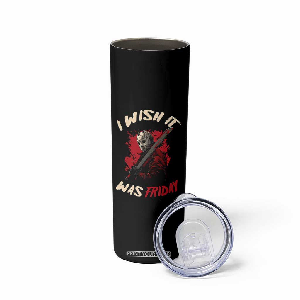 Funny Scary Halloween Slasher Skinny Tumbler I Wish It Was Friday TS11 Print Your Wear