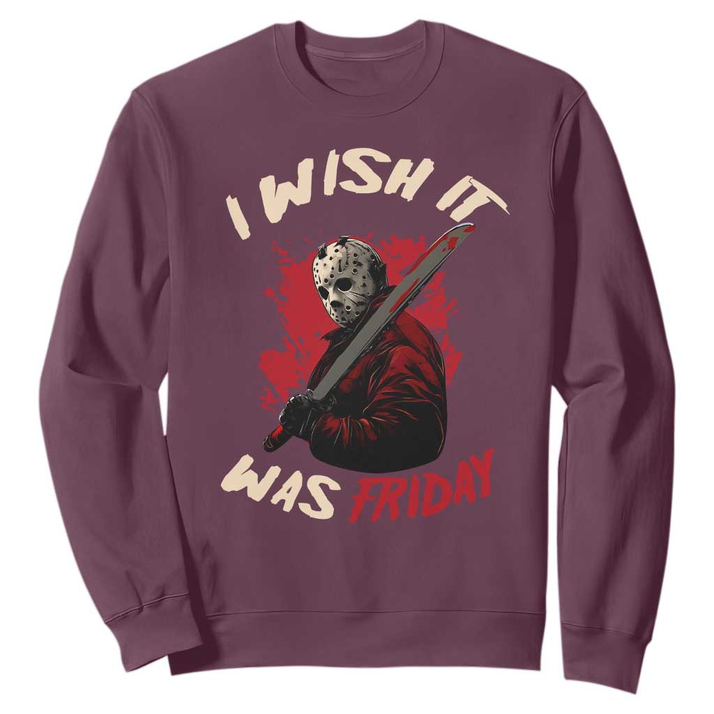 Funny Scary Halloween Slasher Sweatshirt I Wish It Was Friday TS11 Maroon Print Your Wear