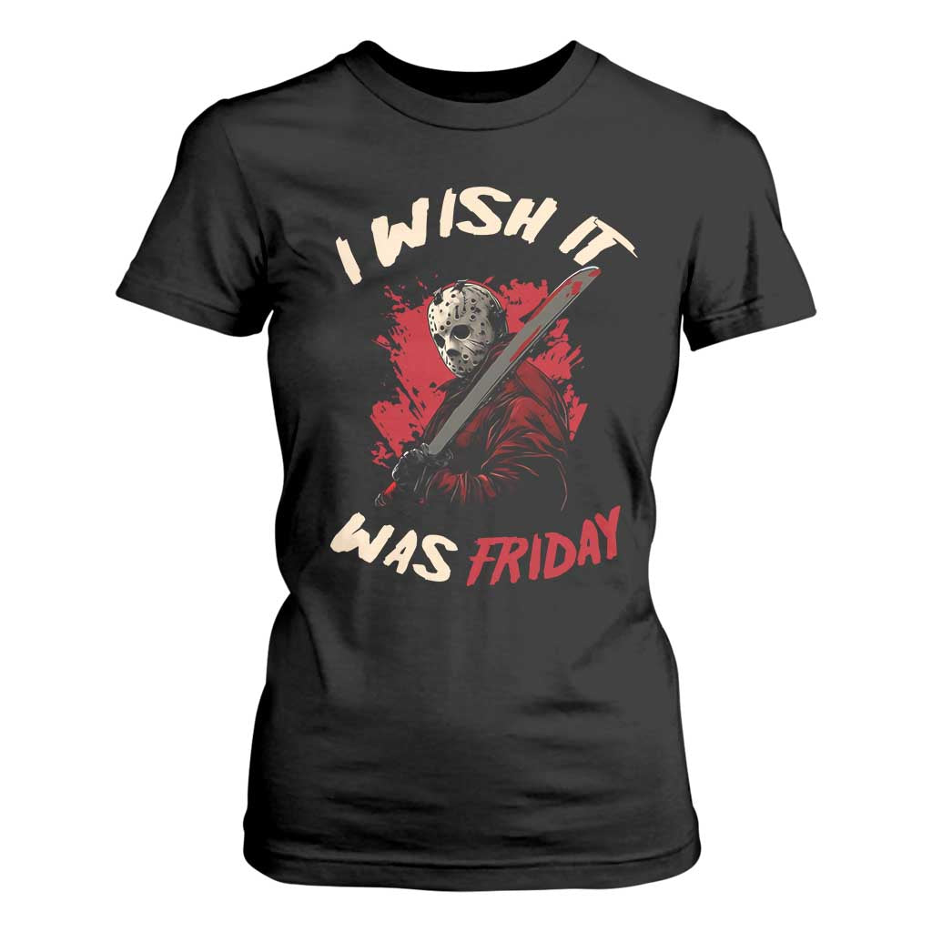 Funny Scary Halloween Slasher T Shirt For Women I Wish It Was Friday TS11 Black Print Your Wear