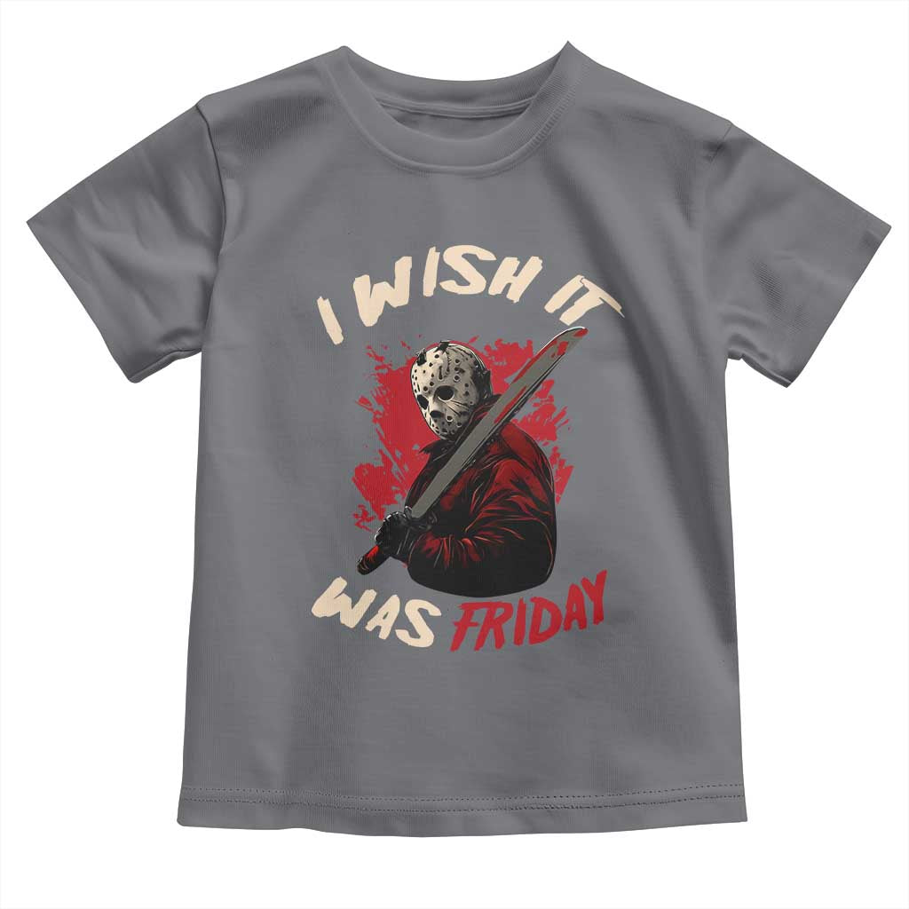 Funny Scary Halloween Slasher Toddler T Shirt I Wish It Was Friday TS11 Charcoal Print Your Wear