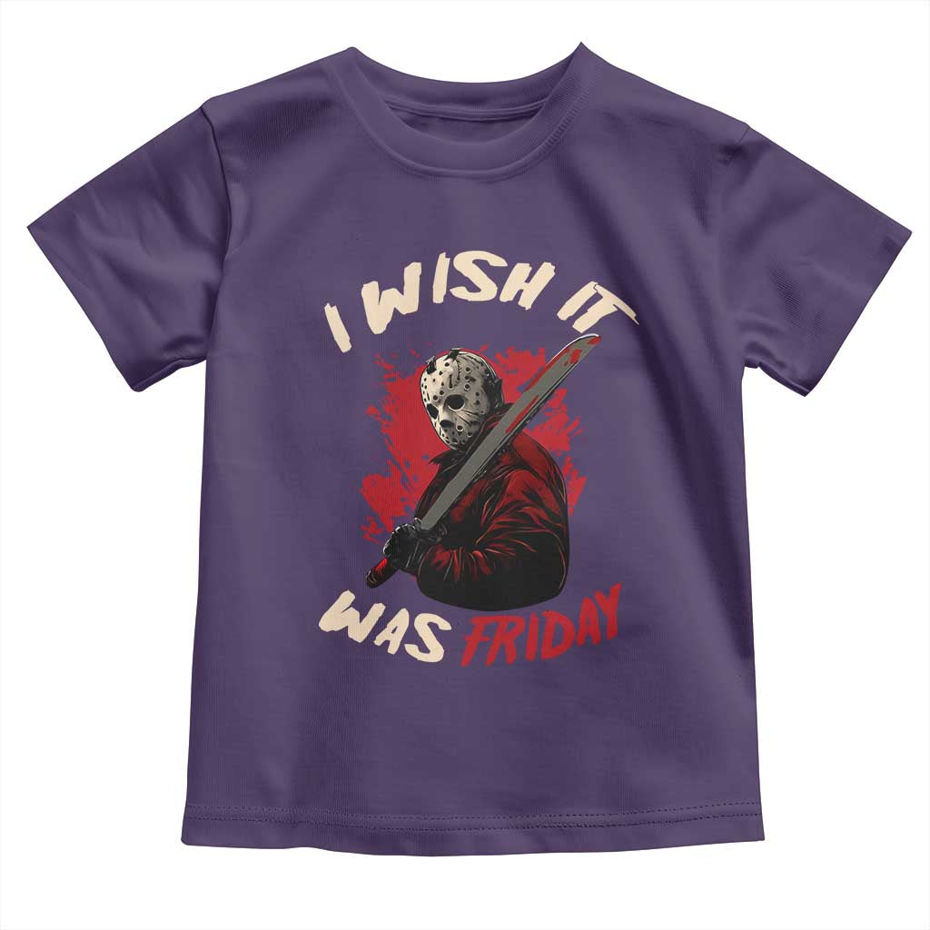 Funny Scary Halloween Slasher Toddler T Shirt I Wish It Was Friday TS11 Purple Print Your Wear