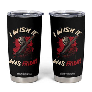 Funny Scary Halloween Slasher Tumbler Cup I Wish It Was Friday TS11 Black Print Your Wear